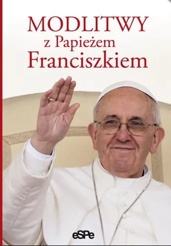 MODLITWY Z PAPIEŻEM FRANCISZKIEM e-religijne.pl