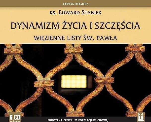 Dynamizm życia i szczęścia. Więzienne listy św. Pawła - ks. Edward Staniek e-religijne.pl