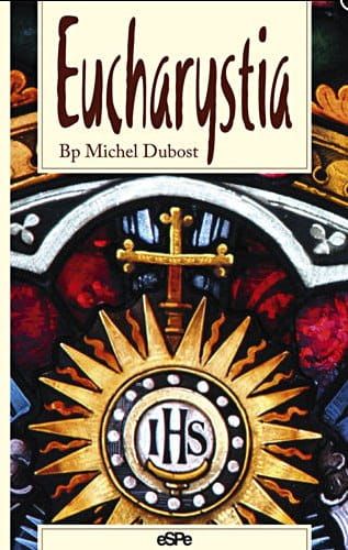 Eucharystia - Bp Michel Dubost e-religijne.pl