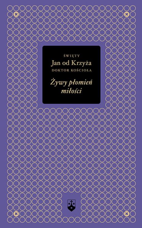 Żywy płomień miłości złota edycja - św. Jan od Krzyża, Doktor Kościoła e-religijne.pl