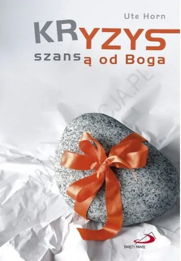 Kryzys szansą od Boga - Ute Horn e-religijne.pl