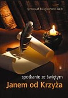 Spotkanie ze świętym Janem od Krzyża - Eulogio Pacho OCD e-religijne.pl