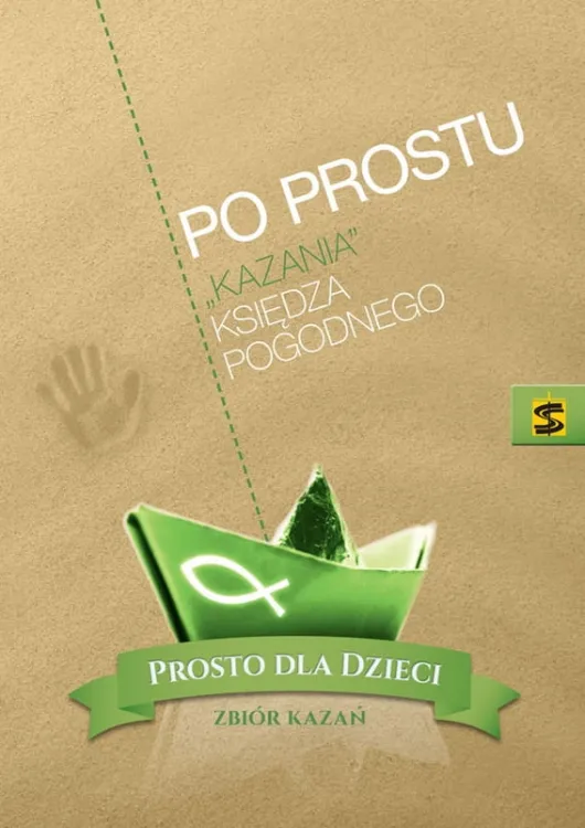 Po prostu "kazania" księdza Pogodnego. Prosto dla dzieci wydawnictwo św. Stanisława Kraków - księgarnia chrześcijańska e-religijne.pl