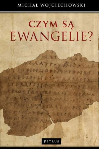 Czym są Ewangelie? - Michał Wojciechowski e-religijne.pl
