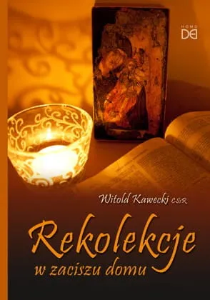 Rekolekcje w zaciszu domu - Witold Kawecki CSsR e-religijne.pl