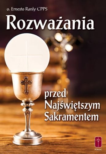 Księgarnia chrześcijańska e-religijne.pl - Rozważania przed Najświętszym Sakramentem - O. Ernesto Ranly CPPS