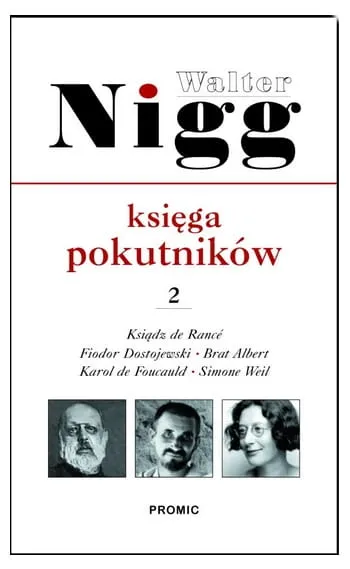 Księga pokutników . Cz. 2 Ojciec Rance, Fiodor Dostojewski, Albert Chmielowski, Karol de Foucauld, Simone Weil e-religijne.pl