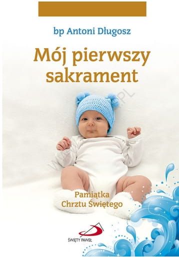  Mój pierwszy sakrament. Pamiątka Chrztu Świętego dla chłopca e-religijne.pl