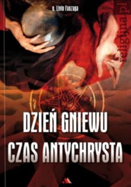 Dzień gniewu. Czas Antychrysta - o. Livio Fanzaga e-religijne.pl