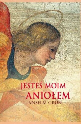 Jesteś moim aniołem - Anselm Grün e-religijne,pl