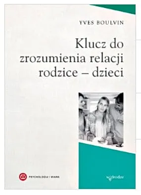 Klucz do zrozumienia relacji rodzice – dzieci - Yves Boulvin e-religijne.pl