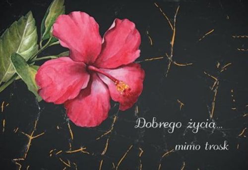 Karnet upominkowy "Dobrego życia ... mimo trosk"