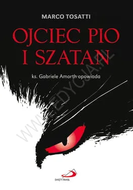 Ojciec Pio i szatan. Ks. Gabriele Amorth opowiada - Marco Tosatti e-religijne.pl