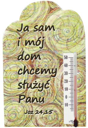 Termometr pokojowy z biblijnym tekstem "Ja sam i mój dom chcemy służyć Panu" (Joz 24,15) religijne upominki w sklepie e-religijne.pl