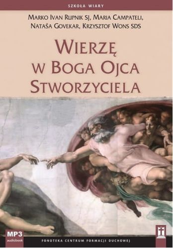 Wierzę w Boga Ojca Stworzyciela Marko Rupnik SJ, Maria Campatelli, Natasa Govekar, Krzysztof Wons SDS MP3  e-religijne.pl