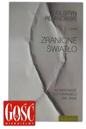 Zranione światło - Augustyn Pelanowski OSPPE e-religijne.pl