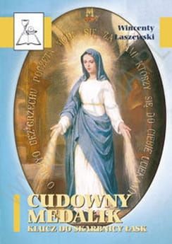 Cudowny Medalik. Klucz do skarbnicy łask - Wincenty Łaszewski e-religijne.pl