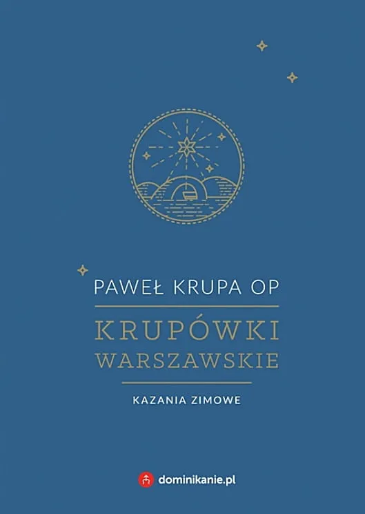 Krupówki warszawskie. Kazania zimowe - Paweł Krupa OP sklep chrześcijański wydawnictwo W drodze