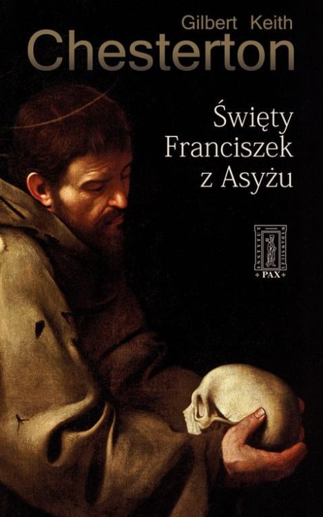Święty Franciszek z Asyżu - Gilbert Keith Chesterton e-religijne.pl