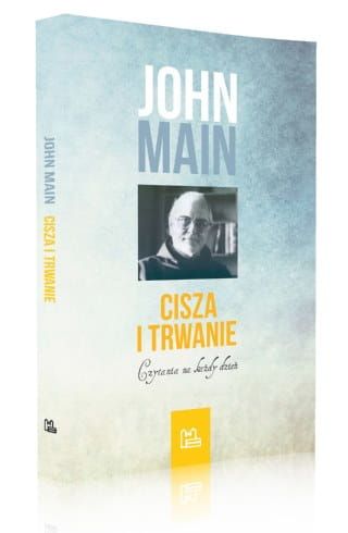 Cisza i trwanie. Czytania na każdy dzień - John Main OSB e-religijne.pl