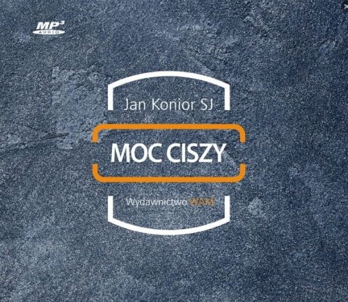 Płyta - wydawnictwo WAM - księgarnia chrześcijańska e-religijne.pl - płyty, konferencje: Moc ciszy - o. Jan Konior SJ (płyta CD-MP3)