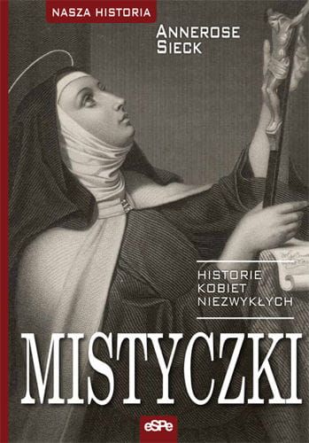 MISTYCZKI. Historie kobiet niezwykłych - Annerose Sieck  e-religijne.pl
