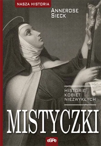 MISTYCZKI. Historie kobiet niezwykłych - Annerose Sieck  e-religijne.pl