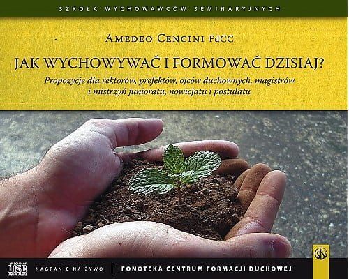 Jak wychowywać i formować dzisiaj? - Amadeo Cencini e-religijne.pl