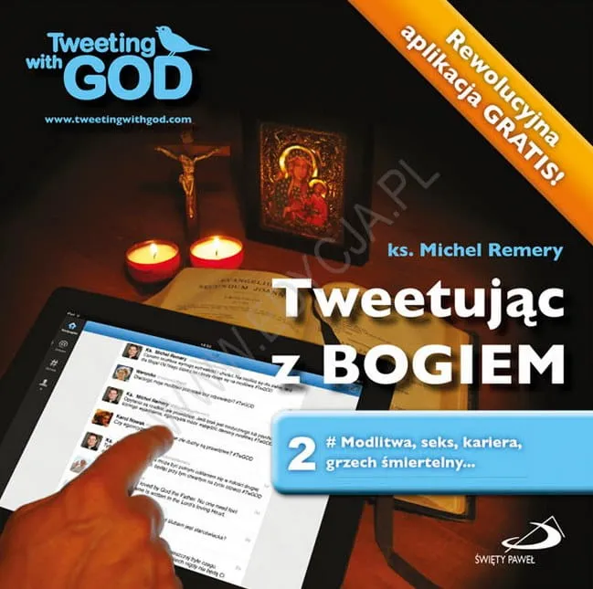 Tweetując z Bogiem. Tom 2 Modlitwa, seks, kariera, grzech śmiertelny... - ks. Michel Remery e-religijne.pl