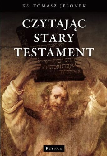 Czytając Stary Testament - ks. Tomasz Jelonek e-religijne.pl