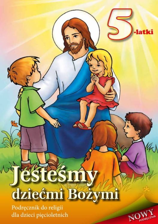 JESTEŚMY DZIEĆMI BOŻYMI - Podręcznik do religii dla pięciolatków - ks. prof. Stanisław Łabendowicz e-religiojne.pl