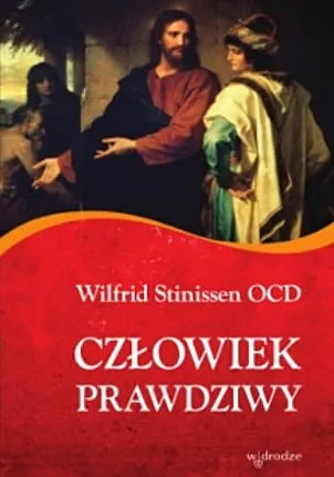 Człowiek prawdziwy - Wilfrid Stinissen OCD e-religijne.pl
