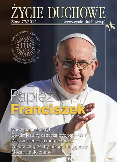 ŻYCIE DUCHOWE - Zima 77/2014 Papież Franciszek e-religijne.pl