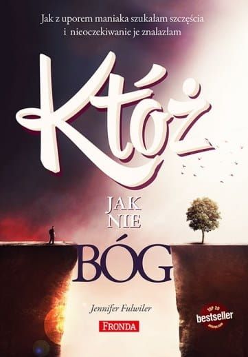 Któż jak nie Bóg? - Fulwiler Jennifer FRONDA księgarnia e-religijne.pl