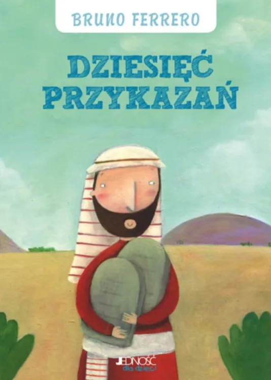 Dziesięć przykazań - Bruno Ferrero księgarnia Jedność wydawnictwo sklep e-religijne.pl