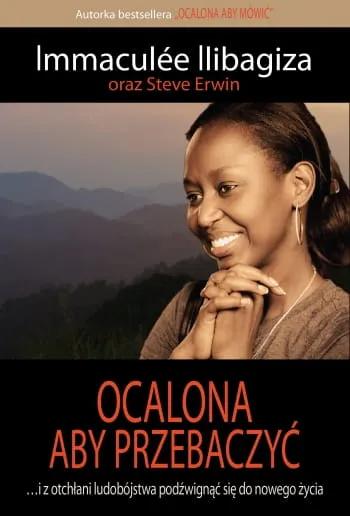 Ocalona aby przebaczyć - Immaculee Ilibagiza e-religijne.pl