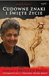 Cudowne znaki i święte życie. Opowieść o Natuzzie Evolo, stygmatyczce i świadku Bożej Mocy - Agnese Sereni e-religijne.pl