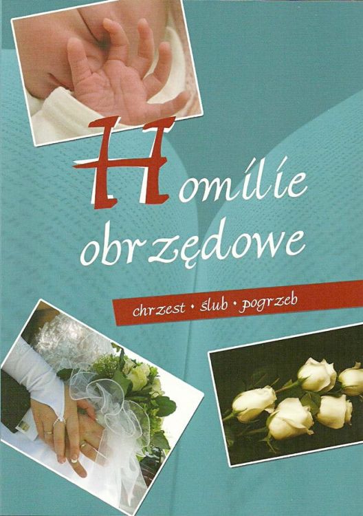 Homilie obrzędowe. Chrzest - ślub - pogrzeb e-religijne.pl