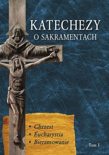 Katechezy o Sakramentach - ks. Jerzy Dąbek e-religijne.pl
