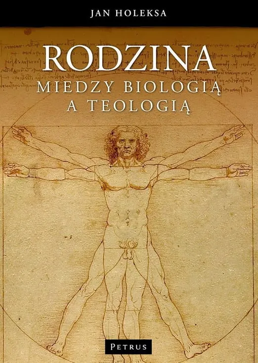 Rodzina. Między biologią a teologią - Jan Holeksa